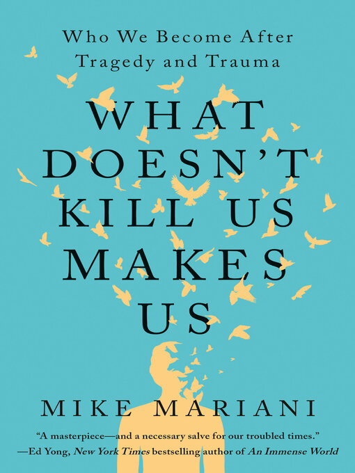 Title details for What Doesn't Kill Us Makes Us by Mike Mariani - Wait list